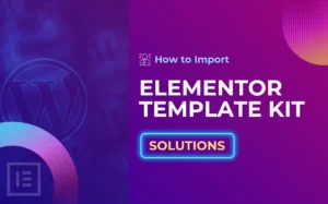 How to import Elementor Template Kit