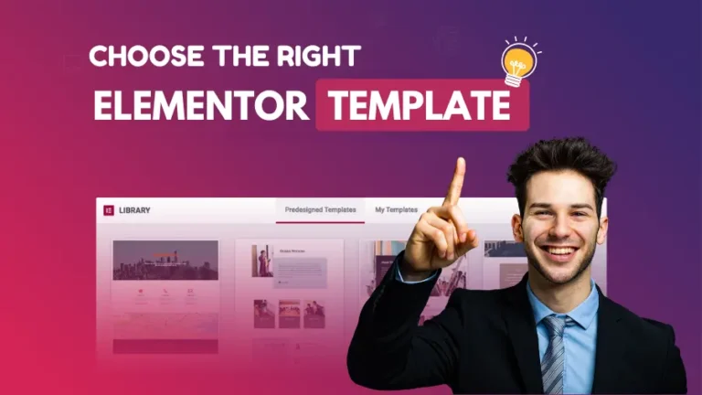 How to Choose the Right Elementor How to Choose the Right Elementor Template for Your Website